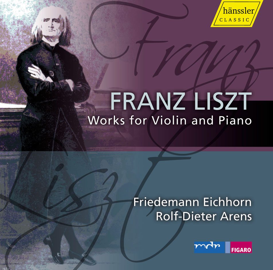 Liszt: Works for Violin and Piano / Friedemann Eichhorn, Rolf-Dieter Arens Liszt: Works for Violin and Piano / Friedemann Eichhorn, Rolf-Dieter Arens