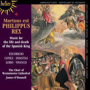 Mortuus est Philippus Rex - Music for the Life and Death of the Spanish King / James O'Donnell, Westminster Cathedral Choir