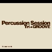 Percussion Session～Tri GROOVE～ ［CD+DVD］＜完全限定生産盤＞
