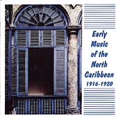 Early Music Of The North Caribbean 1916-1920