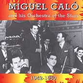 Miguel Calo 1942-1950