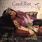 Dream a Little Dream: The Cass Elliott Collection
