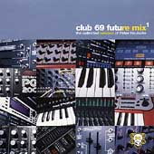 Club 69 Future Mix 1: The Collected Remixes of Peter Rauhofer
