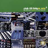 Club 69 Future Mix: The Collected Remixes of Peter Rauhofer