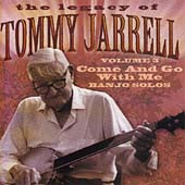 The Legacy Of Tommy Jarrell Vol. 3: Come And Go With Me