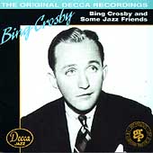 Bing Crosby & Some Jazz Friends