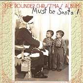 Must Be Santa! The Rounder Christmas Album