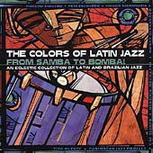 Colors Of Latin Jazz: From Samba To Bomba !, The