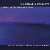 In Every Lake the Moon Shines Full / Paul Galbraith