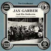 The Uncollected Jan Garber & His Orchestra...