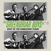 The Greenbriar Boys/Best Of The Vanguard Years, The