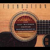 Foundation : Doc Watson Guitar Instrumental Collection 1964 - 1998
