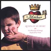 Mother, Queen Of My Heart:...
