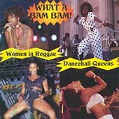 What A Bam Bam! : Women Of Reggae