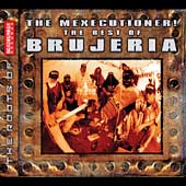 The Mexecutioner! The Best Of Brujeria