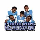Let Me Love You: Force M.D's Greatest Hits