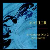 Mahler: Symphony No 2 / Stokowski