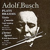 Brahms: Violin Concerto, Clarinet Quintet / Busch, Kell, etc