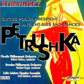 Stravinsky: Petrushka, Circus Polka;  Respighi: Ancient Airs