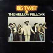Big Twist & The Mellow Fellows
