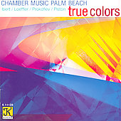 True Colors - Samazeuilh,et al / Chamber Music Palm Beach