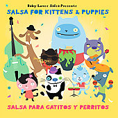 Baby Loves Salsa Presents: Salsa Para Gatitos Y Perritos