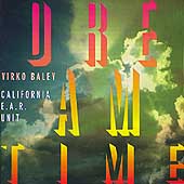 Baley: Dream Time / California E.A.R. Unit