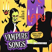 Vampire Songs: Music From Dracula's...