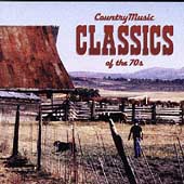Country Music Classics Of The 70s