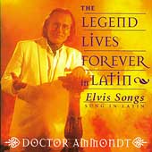 The Legend Lives Forever In Latin: Elvis Songs...