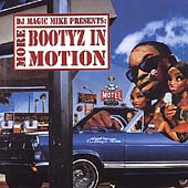 DJ Magic Mike Presents: More Bootyz In Motion