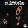 Curtis Fuller & Hampton Hawes With French Horn