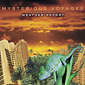 Mysterious Voyages: A Tribute To Weather Report