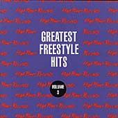 Greatest Freestyle Hits: Volume 3