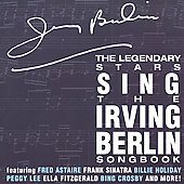 Legendary Singers Sing The Irving Berlin Songbook