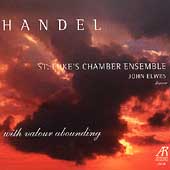 Handel - With Valour Abounding / Elwes, St. Luke's Ensemble