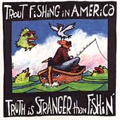 Truth Is Stranger Than Fishin'