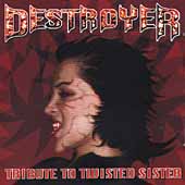 Destroyer: Tribute To Twisted Sister