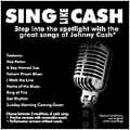 Sing Like Cash: Perform The Songs Of Johnny Cash