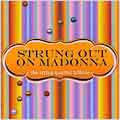 Strung Out on Madonna: The String Quartet Tribute