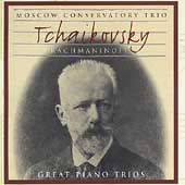 Great Piano Trios - Tchaikovsky, et al / Moscow Conservatory