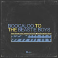 Boogaloo to the Beastie Boys