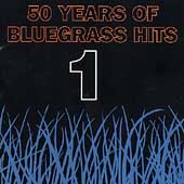 Fifty Years Of Bluegrass Hits Vol 1