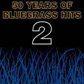 Fifty Years Of Bluegrass Hits, Vol 2