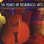 50 Years Of Bluegrass Hits Vol. 3