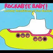 Rockabye Baby!: More Lullaby Renditions Of The Beatles