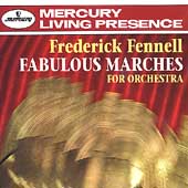 Fabulous Marches for Orchestra / Frederick Fennell