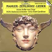 Mahler: Lieder eines fahrenden Gesellen, 5 Ruckert-Lieder; Zemlinsky: Maeterlinck-Lieder / Anne Sofie von Otter(Ms), John Eliot Gardiner(cond), NDR Symphony Orchestra