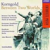 Entartete Musik - Korngold: Between Two Worlds / Mauceri