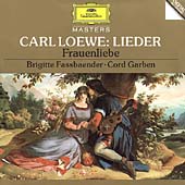 Loewe: Lieder, Frauenliebe / Fassbaender, Garben